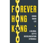 Ching Kwan Lee Forever Hong Kong (Copertina rigida)