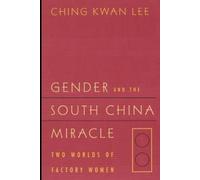 Ching Kwan Lee Gender and the South China Miracle (Tascabile)