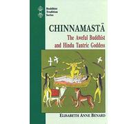 Chinnamasta: The Aweful Buddhist & Hindu Tantri Goddess: v. 22