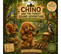 Chino and the Forest Sound Adventure: An Interactive Storybook for Kids: A Heartwarming Tale About Listening, Friendship, Nature, and Forest Missions