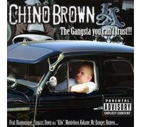 Chino Brown - Gangsta U Can'T Trust