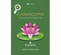 Chinoscopio: Manual de interpretación de los caracteres chinos. Volumen 2 Plantas