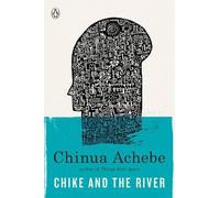 Chinua Achebe Chike and the River (Tascabile)