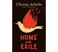 Chinua Achebe Home and Exile (Tascabile)