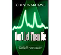 Chinua Akukwe Don't Let Them Die (Tascabile)