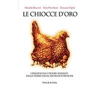 Chiocce d'oro. Criso-fauta e tesori animati nelle terre degli antichi etruschi