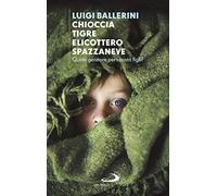 Chioccia tigre elicottero spazzaneve. Quale genitore per i nostri figli?