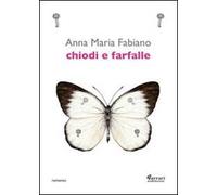 Chiodi e farfalle