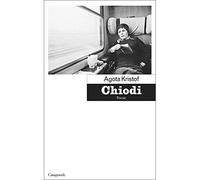 Chiodi [Paperback] [May 03, 2018] Kristof, Agota; Pusterla, Fabio and Gheno, Ver