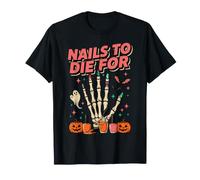 Chiodi per Tecnici delle Unghie di Halloween per Cui Morire Maglietta