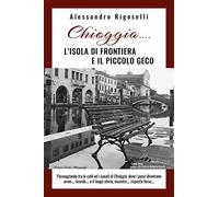 Chioggia... l'isola di frontiera e il piccolo geco