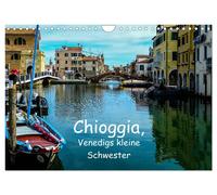 Chioggia - Venedigs kleine Schwester (Wandkalender 2027 DIN A4 quer), CALVENDO M