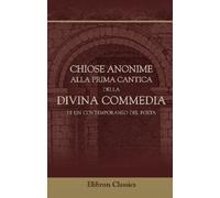 Chiose anonime alla prima cantica della Divina commedia di un contemporaneo del poeta