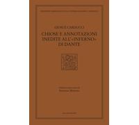 Chiose e annotazioni inedite all'«Inferno» di Dante - Carducci Giosuè