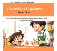 Chip and the Shop Game: Fun Phonics Story to Build Early Reading Confidence with ‘ch’ and ‘sh’ Words