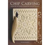 Chip Carving: Geometric Patterns to Draw and Chip out of Wood