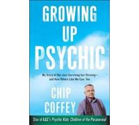 Chip Coffey Growing Up Psychic (Tascabile)