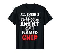 Chip con Nome di Gatto, con Scritta all I Need Is Coffee Maglietta