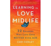 Chip Conley Learning to Love Midlife (Copertina rigida)