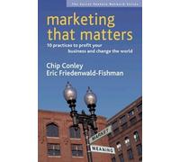 Chip Conley Marketing That Matters: 10 Practices to Profit Your Busi (Tascabile)