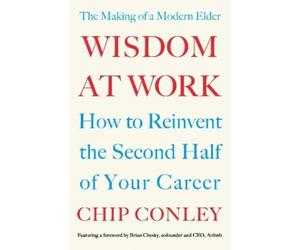 Chip Conley Wisdom at Work (Tascabile)