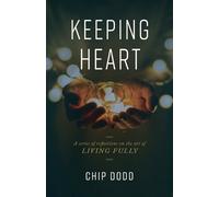 Chip Dodd Keeping Heart (Tascabile)