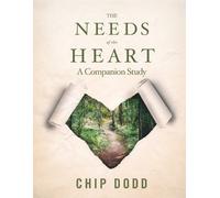 Chip Dodd The Needs of the Heart (Tascabile)
