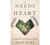 Chip Dodd The Needs of the Heart (Tascabile)