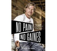 Chip Gaines No Pain, No Gaines (Copertina rigida)
