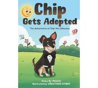 Chip Gets Adopted: The Adventures of Chip the Chihuahua