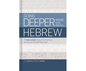 Chip Hardy Matthew Mcaffee Going Deeper With Biblical Hebrew (Copertina rigida)