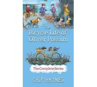 Chip Haynes The Bicycle Life of Oliver Possum Complete Series (Copertina rigida)