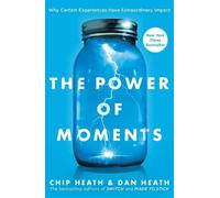 Chip Heath, Dan Heath The Power of Moments (Copertina rigida)