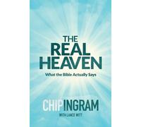 Chip Ingram Lance Wit The Real Heaven - What the Bible Actually Say (Tascabile)