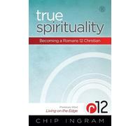 Chip Ingram True Spirituality: Becoming a Romans 12 Christian (Tascabile)