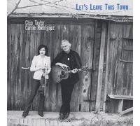 Chip Taylor & Carrie Rodriguez Let's Leave This Town (CD) Album