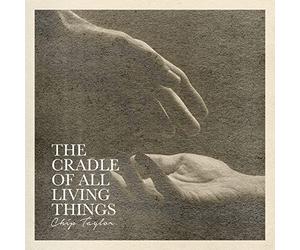 CHIP TAYLOR - THE CRADLE OF ALL LIVING THINGS DCD PREORDER FOR RELEAS - F72z