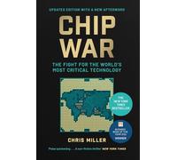 Chip War: The Fight for the World's Most Critical Technology