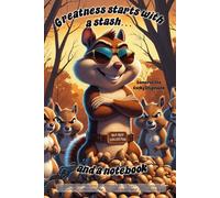 Chipmunk journal - “Greatness Starts with a Stash… and a Notebook” with Cameron the Cocky Chipmunk: 120 lined pages each with Cameron in the corner.