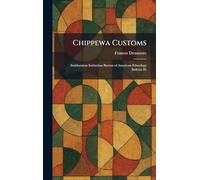 Chippewa Customs: Smithsonian Institution Bureau of American Ethnology Bulletin 86