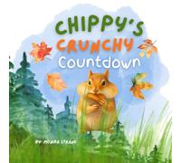 Chippy's Crunchy Countdown: A Calming Book for Kids to Manage Worries with Deep Breathing and Counting Down