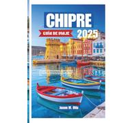 CHIPRE GUÍA DE VIAJE 2025: Descubra ciudades antiguas, playas soleadas, la vida local, aventuras al aire libre y consejos de expertos para una escapada perfecta a la isla.