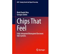 Chips That Feel: Fully-Integrated Bioinspired Electronic Skin Systems