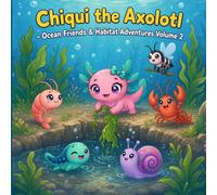 Chiqui the Axolotl - Ocean Friends & Habitat Adventures