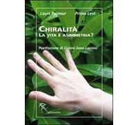 Chiralità. La vita è asimmetria?