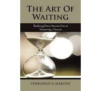 Chirango S Makoni The Art of Waiting (Tascabile)