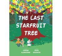 Chirine Alameddine Pavel Arsenyev The Last Starfruit Tree (Tascabile)