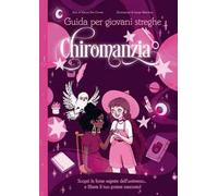 Chiromanzia. Guida per giovani streghe