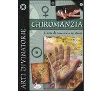 Chiromanzia. L'arte di conoscere se stessi