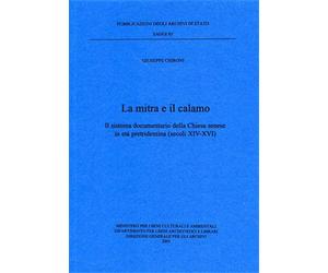 Chironi,Giuseppe. - La mitra e il calamo. Il sistema documentario della Chiesa s